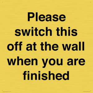 Please switch this off at the wall when you are finished